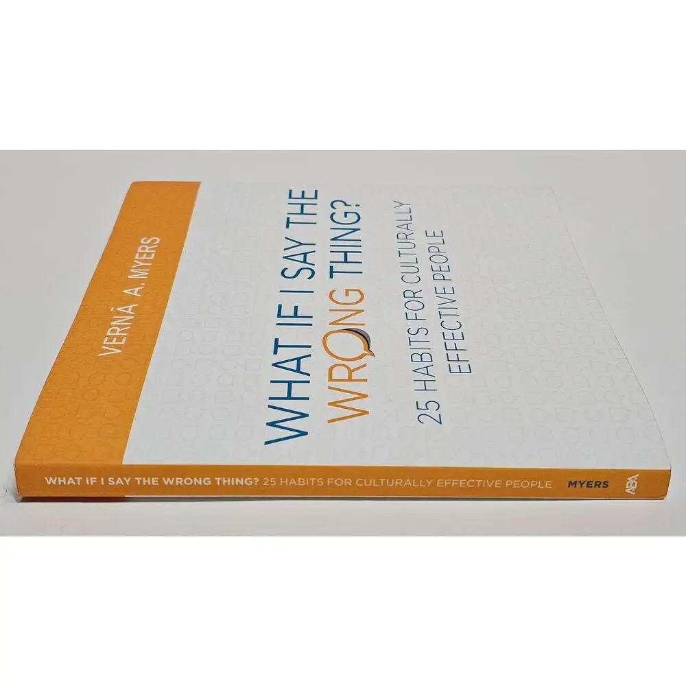 What If I Say the Wrong Thing 25 Habits Verna Myers Diversity Inclusion ABA Book